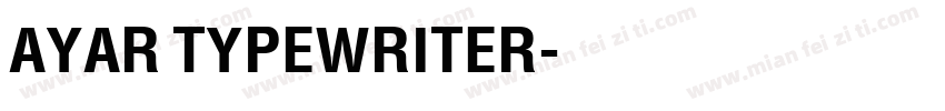 AYAR TYPEWRITER字体转换
